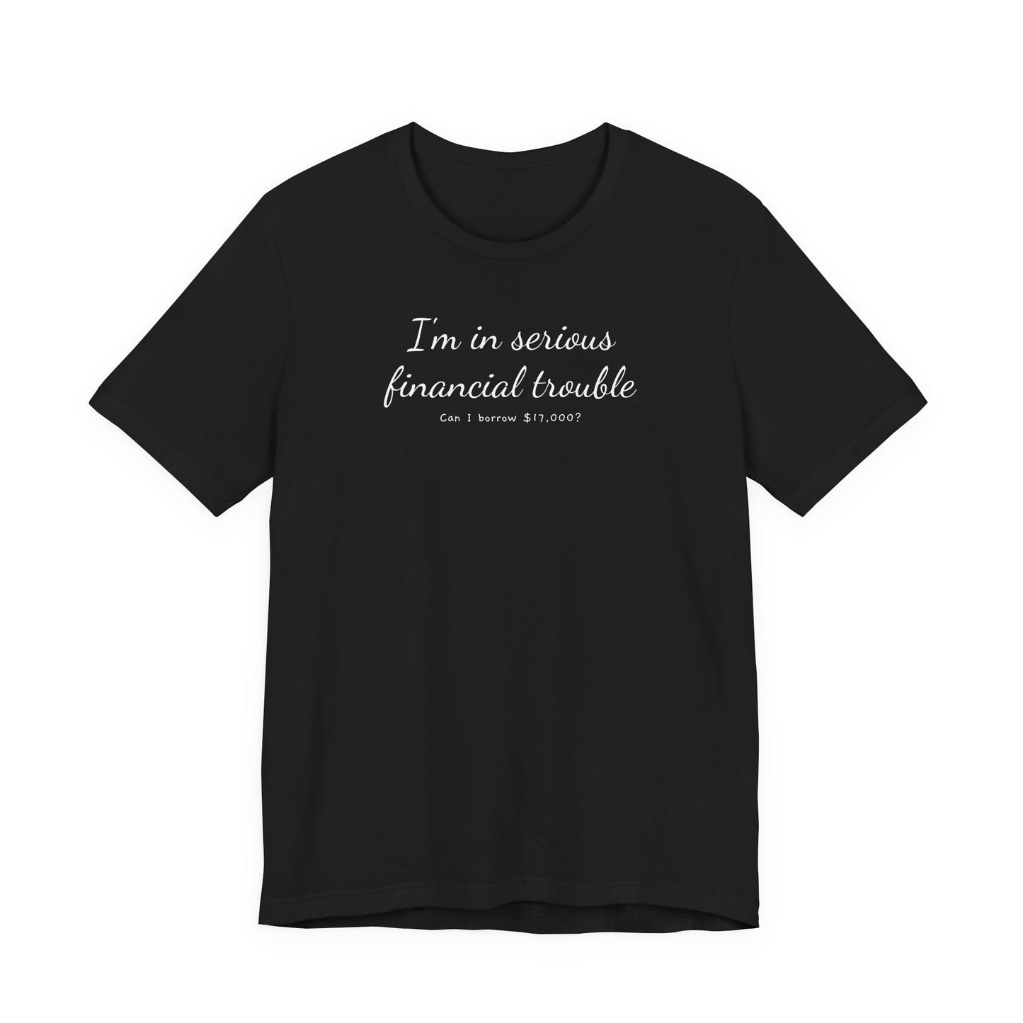 Financial Trouble T-Shirt