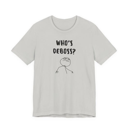 Who's Deboss? T-Shirt