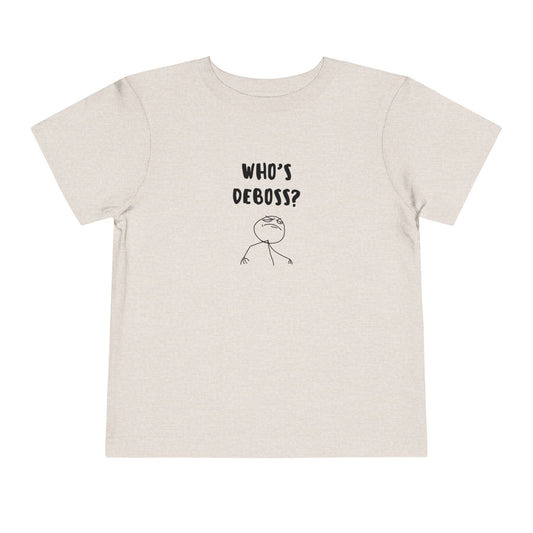 Who's Deboss? T-shirt (Toddler)