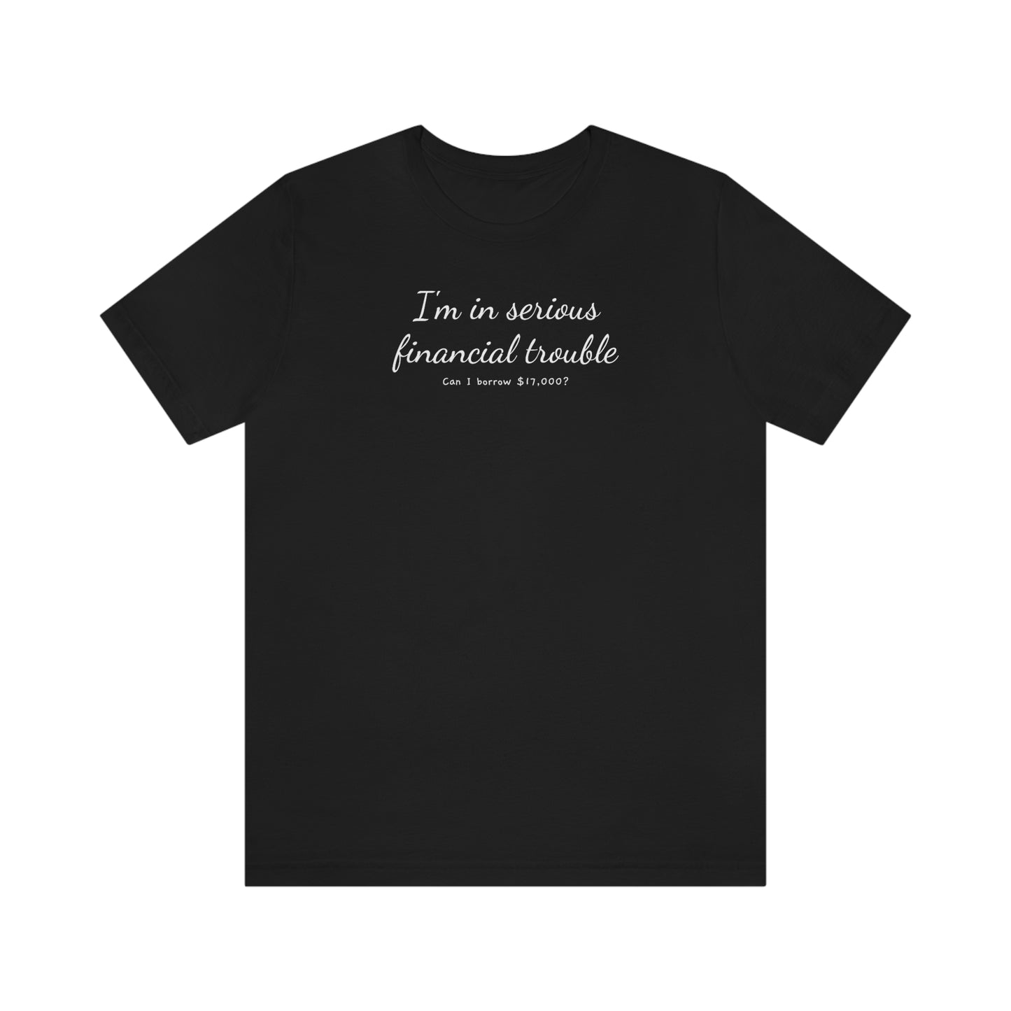 Financial Trouble T-Shirt
